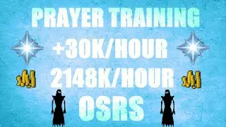 Prayer Training 2148K/Hour Money Making Guide #38 Oldschool Runescape 2007 OSRS