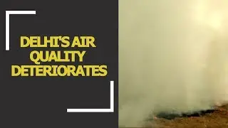 Delhi's air quality deteriorates with drop in wind speed