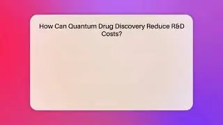 How Can Quantum Drug Discovery Reduce R&D Costs? - Quantum Tech Explained