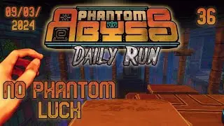 No Phantom Luck | Phantom Abyss 1.0 Gameplay - Daily Challenge Run 09/03/2024