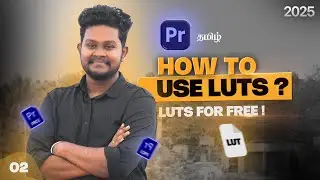 EP 02 - What is a LUT? How to Import, Use, and Download LUTs for Free | Color Grading Series தமிழ்