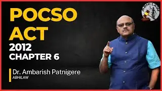 Chapter 6 POCSO ACT | Dr. Ambarish R Patnigere | ABHILAW