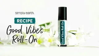Good Vibes Roll On: Essential Oil Blend For Women