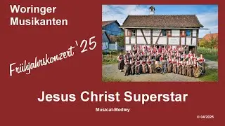 Jesus Christ Superstar - Fr&uuml;hjahrskonzert 2025 - Woringer Musikanten