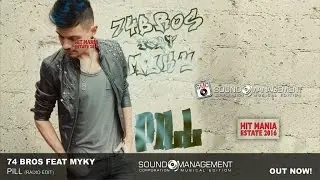 74 Bros feat Myky - Pill (HIT MANIA ESTATE 2016)