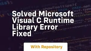 solved microsoft visual c runtime library error fixed