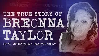 The TRUTH About the Breonna Taylor Raid