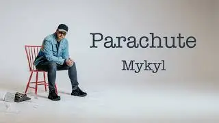 Parachute - Mykyl [Official Lyric Video]