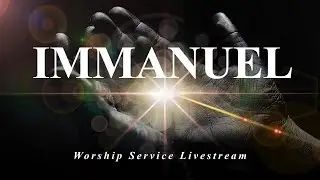 Immanuel | December 7, 2025