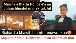 Heile! Mipui thinrimin Marina-i thattu In an hal hmiah mai😳 Police-in tualthatu an chhuichhuah dan!😓