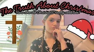 The Truth About Christmas (May not be What you Think)