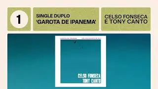 Celso Fonseca e Tony Canto | Garota de Ipanema