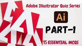 Adobe Illustrator MCQs | 15 Essential Design Questions for All Levels | Elements of design | Skill |