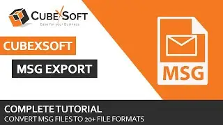 CubexSoft MSG Export - All in one MSG Converter Tool