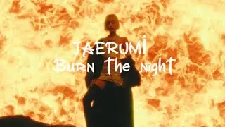 BURN THE NİGHT