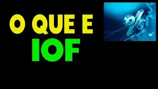 O Que &eacute; IOF