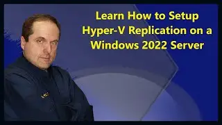 Узнайте, как настроить репликацию Hyper-V на сервере Windows 2022