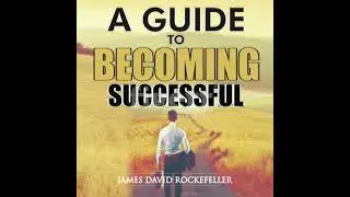 Guide to Becoming Successful - James David Rockefeller
