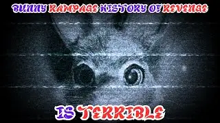 Bunny Rampage History of Revenge is really TERRIBLE