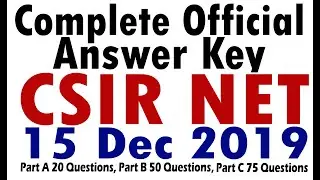 Complete Official Answer Key CSIR NET 15 Dec 2019 Part A, Part B and Part C