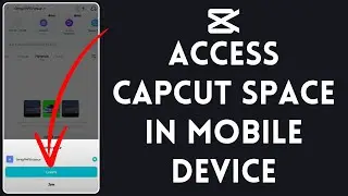 Как получить доступ к CapCut Space на мобильном устройстве (2024) | Учебное пособие по CapCut