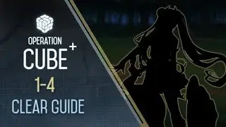 Girls' Frontline | Operation CUBE+ E1-4 Clearing Guide