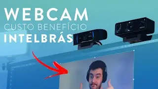 WEBCAM BARATA E COM BOA QUALIDADE | WEBCAM INTELBRAS 1080P E 720P