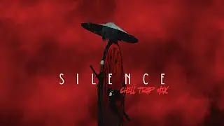 SILENCE | Chill Trap Mix
