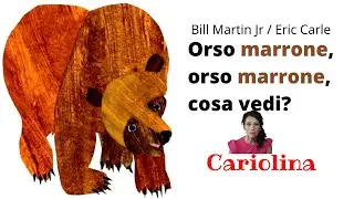 Orso marrone Cosa vedi, Il primo libro creato da Eric Carle B. Martin Jr. letture animate Cariolina