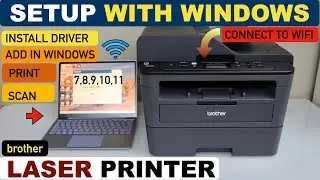 Brother Laser Printer Setup Windows 7 to 11 Laptop, WPS Setup, Install Drivers, Print & Scan Test !