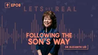 The Wonder Woman ft. Dr. Elizabeth Lee | Let's Get Real #8