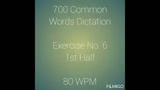 700 Common Words Dictation || Exercise No. 6 || 1st Half | 80 WPM