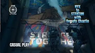 Nyx to Stanton with Deputy Charlie in Star Citizen