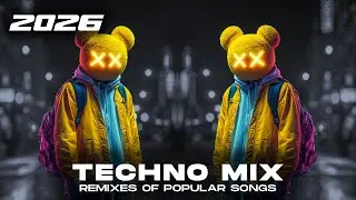TECHNO MIX 2026 🎧 Remixes Of Popular Songs 🎧 Insane Techno Bangers