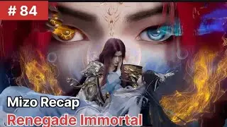 Renegade Immortal  Mizo Recap Part 84 ✨|  Anime mizo Recap #mizorecap #mizotrends