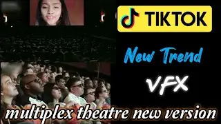 Tik tok new trend multiplex theatre vfx by dekhesikhe