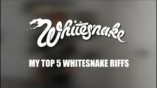 My Top 5 Whitesnake Riffs