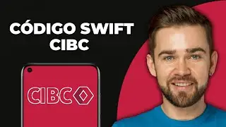 C&oacute;mo encontrar el c&oacute;digo SWIFT para CIBC CANAD&Aacute; (2025) - R&aacute;pido y f&aacute;cil