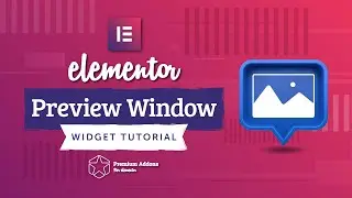 Elementor ImagePreview Window Widget Tutorial