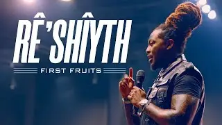 RÊ’SHÎYTH (FIRST FRUITS) // PROPHETIC SERVICE // PROPHET LOVY L. ELIAS