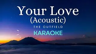 Your Love - The Outfield (Acoustic Karaoke)
