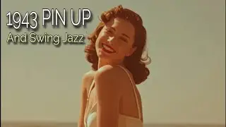 👉 1943 PIN UP AND SWING JAZZ | 1943 JAZZ MUSIC