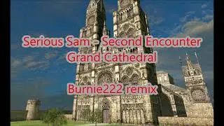 Serious Sam - Grand Cathedral remixed by Burnie222
