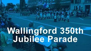 Wallingford 350th + 2 Jubilee Parade - June 18th, 2022