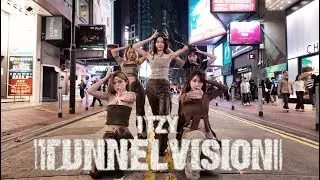 [KPOP IN PUBLIC HONG KONG] ITZY - &lsquo;TUNNEL VISION&rsquo; Dance Cover By SNDHK