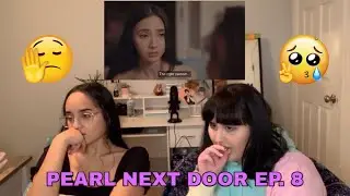 The Wrong Time | PEARL NEXT DOOR EP. 8 REACTION