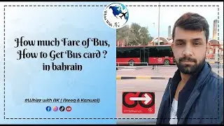 How Much Fare of Bus  How to Get Bus Card  in BAHRAIN #lifeinbahrain #whizzwithak #businbahrain
