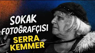''Sokak Fotoğrafçısı Serra Kemmer ile Şehrin Hikâyesi”