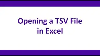 Excel - Opening a Tab Separated Values (TSV) file