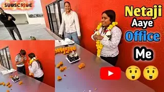 Office Me Aaye Netaji😲🙏 | Office Vlogs